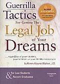 Guerrilla Tactics for Getting the Legal Job of Your Dreams 2nd Edition