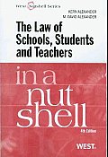 Alexander and Alexander's Law of Schools, Students and Teachers in a Nutshell, 4th (In a Nutshell)