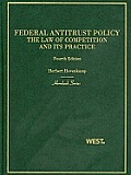 Federal Antitrust Policy The Law of Competition & Its Practice 4th Edition