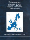 Bermann, Goebel, Davey, and Fox's European Union Law: Selected Documents, 2002 Ed. (Black Letter Series)