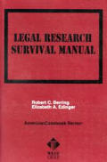 Berring & Edingers Legal Research Survival Manual