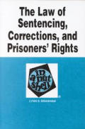 The law of sentencing, corrections, and prisoners' rights in a nutshell
