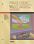 High Court Case Summaries on Wills, Trusts, and Estates (Keyed to Dukeminier, 8th)