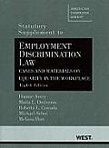 Employment Discrimination Law Cases & Materials on Equality in the Workplace 8th Statutory Supplement