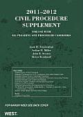 Civil Procedure Supplement for Use with All Pleading & Procedure Casebooks 2011 2012