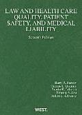 Law & Health Care Quality Patient Safety & Medical Liability 7th Edition