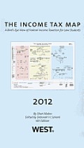 The Income Tax Map, a Bird's-Eye View of Federal Income Taxation for Law Students, 2012-2013