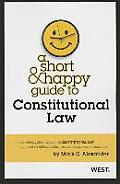 Alexanders A Short & Happy Guide To Constitutional Law