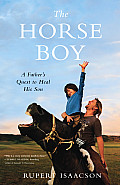 Horse Boy A Fathers Quest to Heal His Son