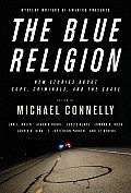 Mystery Writers of America Presents the Blue Religion New Stories about Cops Criminals & the Chase