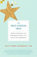 Self Esteem Trap Raising Confident & Compassionate Kids in an Age of Self Importance