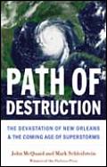 Path of Destruction: The Devastation of New Orleans and the Coming Age of Superstorms