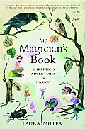 Magicians Book A Skeptics Adventures In Narnia