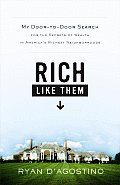 Rich Like Them My Door To Door Search for the Secrets of Wealth in Americas Richest Neighborhoods