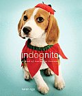 Indognito A Book Of Canines In Costume