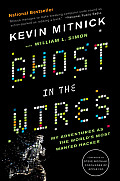 Ghost in the Wires My Adventures as the Worlds Most Wanted Hacker