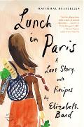 Lunch in Paris a Love Story with Recipes