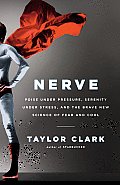 Nerve Poise Under Pressure Serenity Under Stress & the Brave New Science of Fear & Cool - Signed Edition