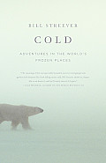 Cold Adventures in the Worlds Frozen Places