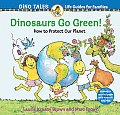 Dinosaurs Go Green A Guide to Protecting Our Planet