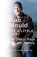 See a Little Light The Trail of Rage & Melody