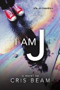 I Am J