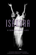 Isadora A Sensational Life Duncan