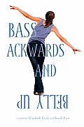Bass Ackwards & Belly Up