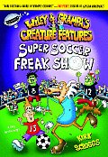 Super Soccer Freak Show Wiley & Grampas