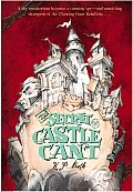 Secret of Castle Cant Being an Account of the Remarkable Adventures of Lucy Wickwright Maidservant & Spy