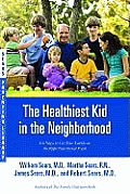 Healthiest Kid in the Neighborhood Ten Ways to Get Your Family on the Right Nutritional Track