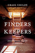 Finders Keepers A Tale of Archaeological Plunder & Obsession