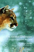 Animal Dialogues Uncommon Encounters in the Wild