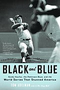 Black & Blue Sandy Koufax the Robinson Boys & the World Series That Stunned America