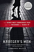 Kruegers Men The Secret Nazi Counterfeit Plot & the Prisoners of Block 19