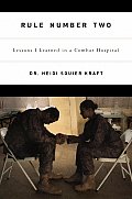 Rule Number Two Lessons I Learned in a Combat Hospital