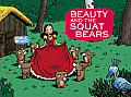 Beauty & the Squat Bears