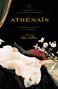 Athenais The Life Of Louis Xivs Mistress