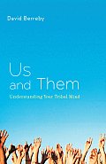 Us & Them Understanding Your Tribal Mind
