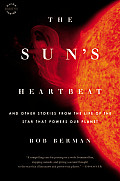 Suns Heartbeat & Other Stories from the Life of the Star That Powers Our Planet