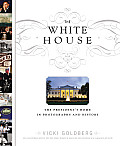 White House The Presidents Home In Photographs & History