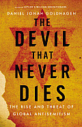 Devil That Never Dies The Rise & Threat of Global Antisemitism