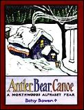 Antler Bear Canoe A Northwoods Alphabet Year