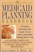 The Medicaid Planning Handbook: A Guide to Protecting Your Family's Assets from Catastrophic Nursing Home Costs