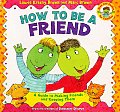 How To Be A Friend A Guide To Making Friends