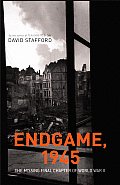 Endgame 1945 The Missing Final Chapter of World War II