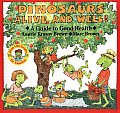 Dinosaurs Alive & Well A Guide to Good Health
