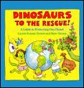 Dinosaurs To The Rescue A Guide To Protecting Our Planet
