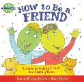 How to Be a Friend A Guide to Making Friends & Keeping Them