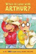 Who's in Love with Arthur?: An Arthur Chapter Book